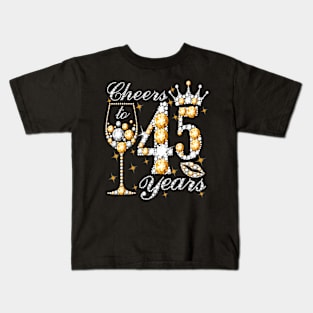 Cheers To 45 Years Old Happy 45th Birthday Queen Drink Wine Kids T-Shirt